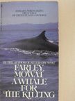 Farley Mowat - The Whale for the Killing [antikvár]