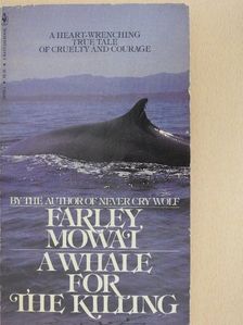 Farley Mowat - The Whale for the Killing [antikvár]