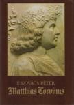 E. Kovács Péter - Matthias Corvinus [antikvár]