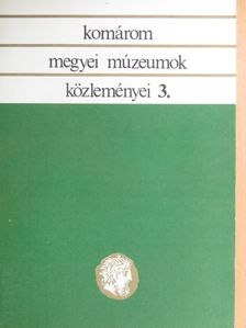 Bakó Zsuzsa - Komárom Megyei Múzeumok Közleményei 3. [antikvár]