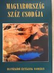 Bódis Bernadett - Magyarország száz csodája [antikvár]