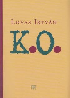 LOVAS ISTVÁN - K. O. [antikvár]