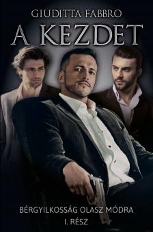 Giuditta Fabbro - A kezdet - Bérgyilkosság olasz módra 1. [eKönyv: epub, mobi]