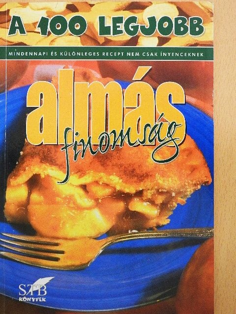 A 100 legjobb almás finomság [antikvár]