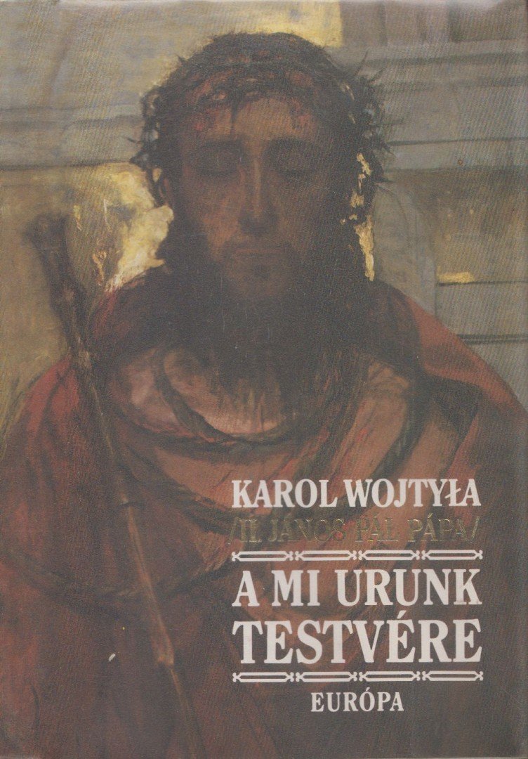 WOJTYLA, KAROL - A Mi Urunk testvére [antikvár]