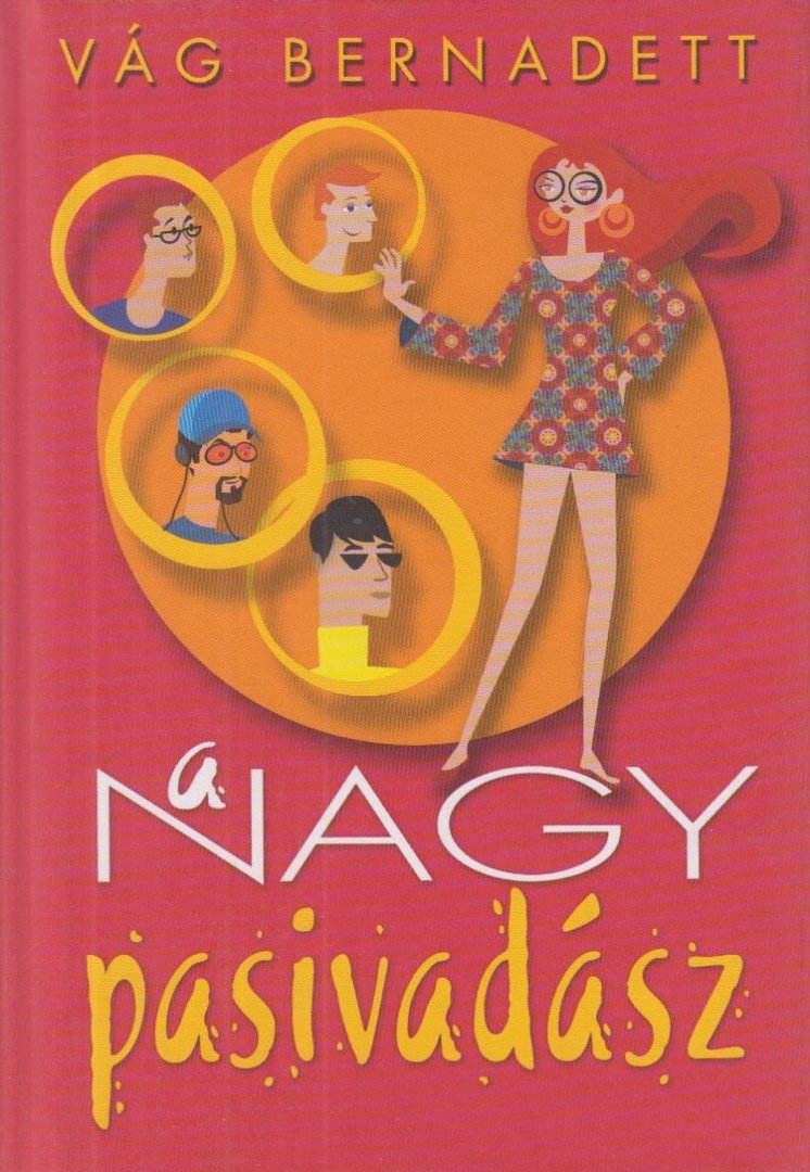 Vág Bernadett - A nagy pasivadász [antikvár]