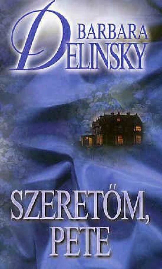 Barbara Delinsky - Szeretőm, Pete [antikvár]