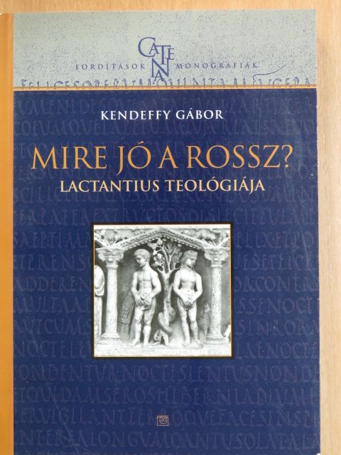 Kendeffy Gábor - Mire jó a rossz? [antikvár]
