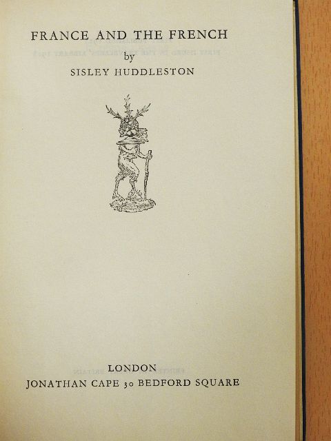 Sisley Huddleston - France and the French [antikvár]