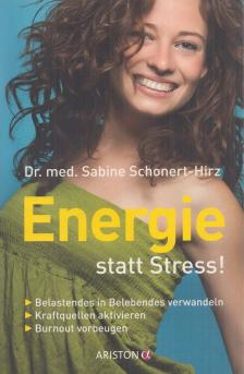 Dr. Sabine Schonert-Hirz - Energie statt Stress [antikvár]
