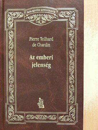 Pierre Teilhard de Chardin - Az emberi jelenség [antikvár]