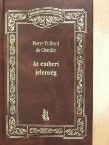 Pierre Teilhard de Chardin - Az emberi jelenség [antikvár]
