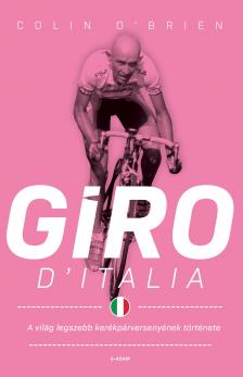 Giro d'Italia - A világ legszebb kerékpárversenyének története