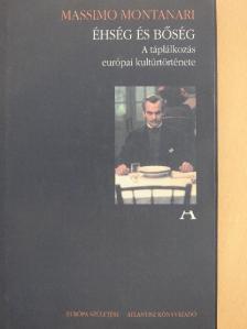 Massimo Montanari - Éhség és bőség [antikvár]