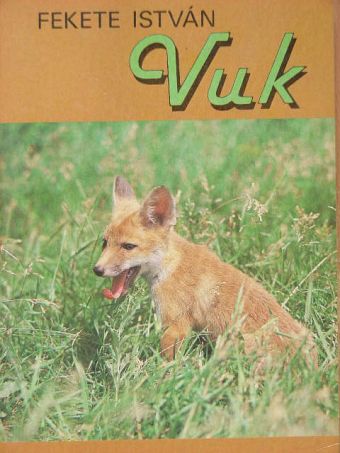 Fekete István - Vuk, Csí és más állattörténetek [antikvár]