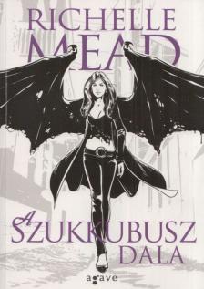Richelle Mead - A Szukkubusz dala [antikvár]