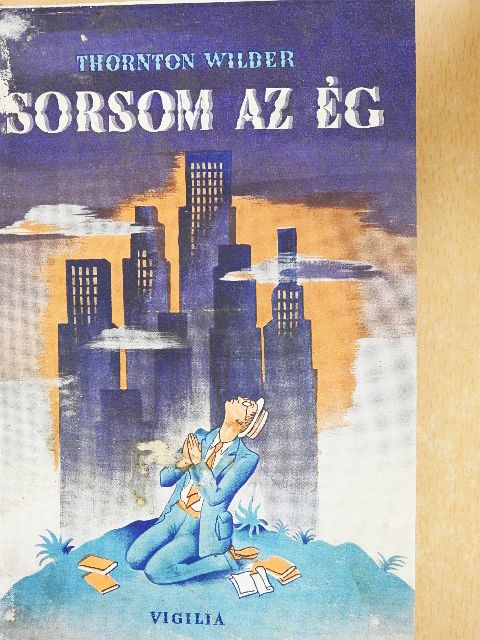 Thornton Wilder - Sorsom az ég [antikvár]