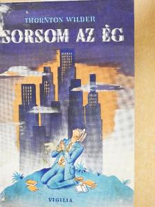 Thornton Wilder - Sorsom az ég [antikvár]