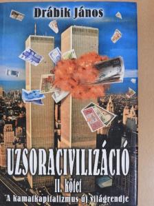 Drábik János - Uzsoracivilizáció II. [antikvár]