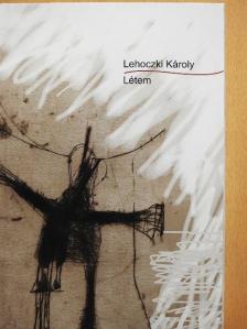 Lehoczki Károly - Létem [antikvár]