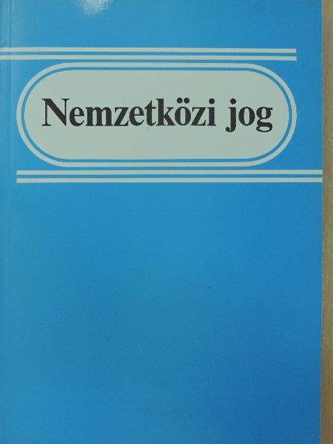 Bokorné Dr. Szegő Hanna - Nemzetközi jog [antikvár]