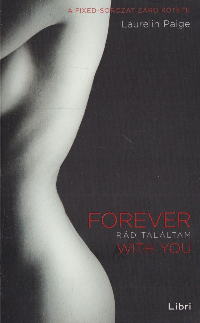 Laurelin Paige - Forever With You - Rád találtam [antikvár]