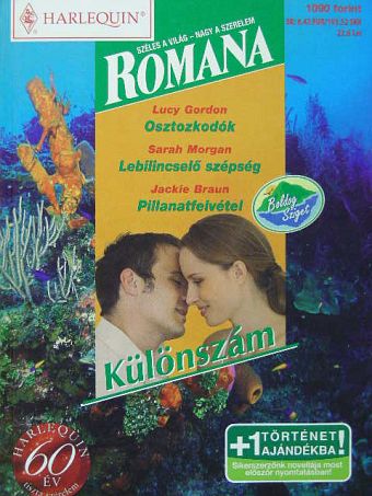 Jackie Braun - Osztozkodók/Lebilincselő szépség/Pillanatfelvétel/Róza [antikvár]