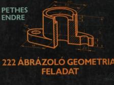 Pethes Endre - 222 Ábrázoló geometriai feladat [antikvár]