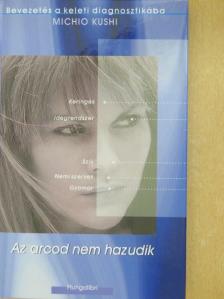 Michio Kushi - Az arcod nem hazudik [antikvár]