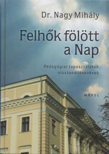 Dr. Nagy Mihály - Felhők fölött a nap [antikvár]