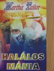 Martha Tailor - Halálos mánia [antikvár]
