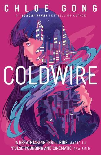 Chloe Gong - Coldwire (The StrangeLoom Trilogy, Book 1)