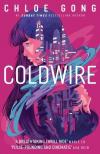 Chloe Gong - Coldwire (The StrangeLoom Trilogy, Book 1)