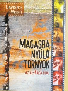 Lawrence Wright - Magasba nyúló tornyok [antikvár]