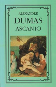 Alexandre Dumas - Ascanio [antikvár]