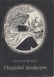 IGNÁCZ RÓZSA - Hazájából kirekesztve [antikvár]