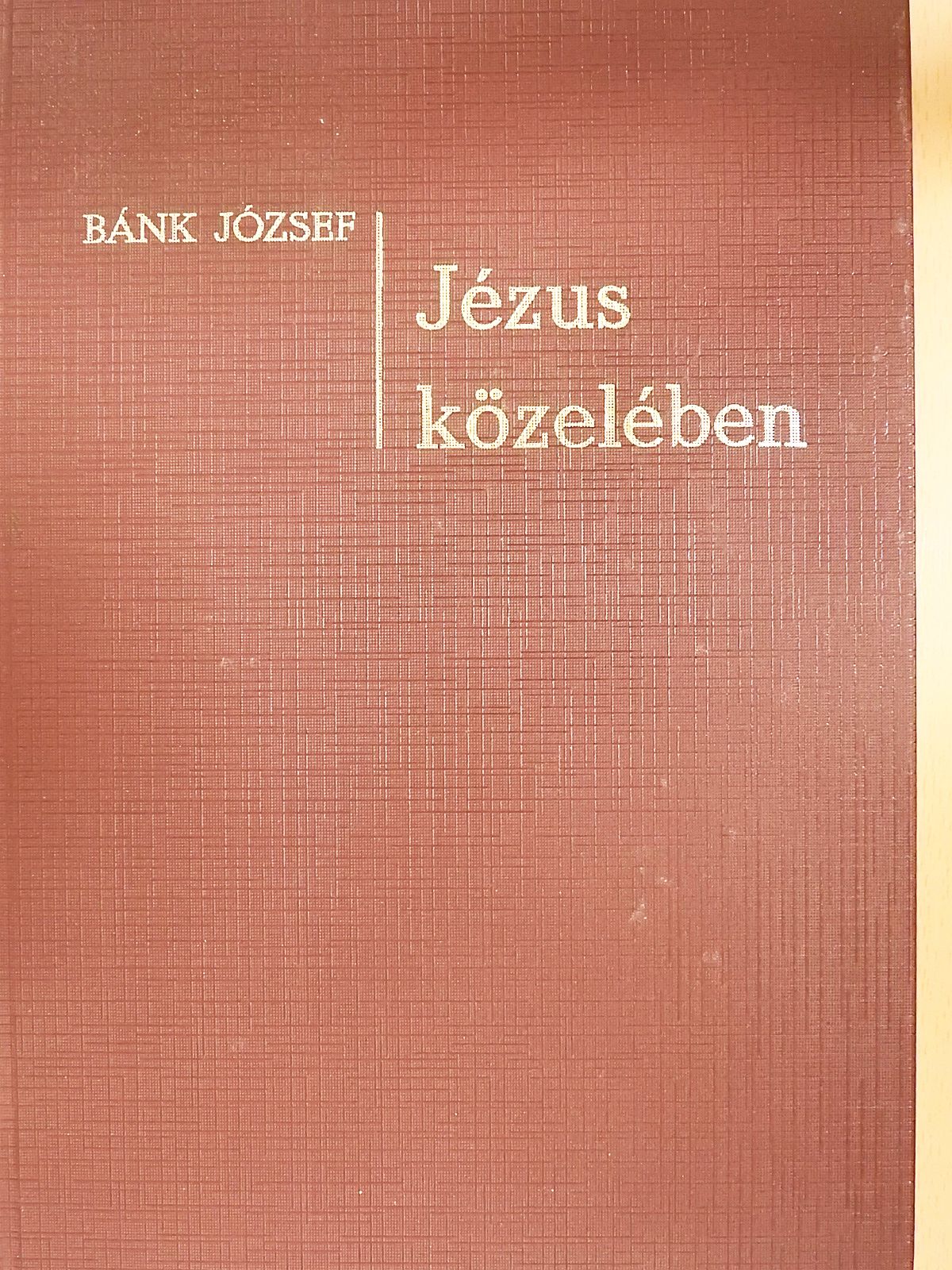 Bánk József - Jézus közelében (dedikált példány) [antikvár]