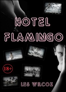 Wilcox Les - Hotel Flamingo [eKönyv: epub, mobi]