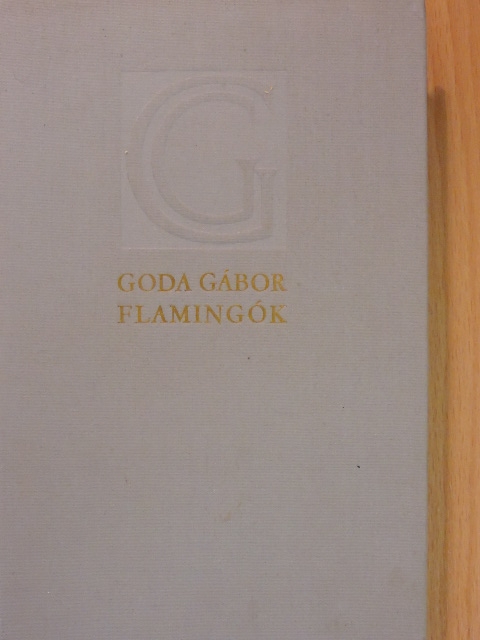 Goda Gábor - Flamingók [antikvár]