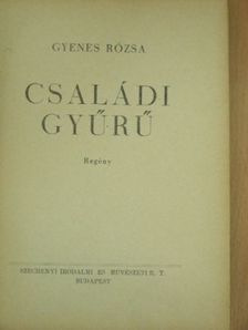 Gyenes Rózsa - Családi gyűrű [antikvár]