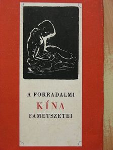 A forradalmi Kína fametszetei [antikvár]