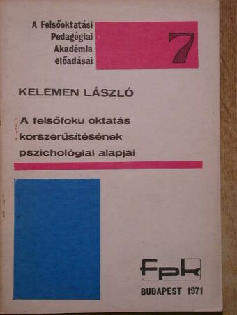 Kelemen László - A felsőfokú oktatás korszerűsítésének pszichológiai alapjai [antikvár]
