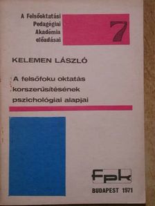 Kelemen László - A felsőfokú oktatás korszerűsítésének pszichológiai alapjai [antikvár]