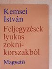 Kemsei István - Feljegyzések lyukas zokni-korszakból [antikvár]