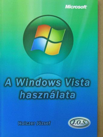 Holczer József - A Windows Vista használata [antikvár]