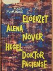 Marie Pujmanova - Előérzet/Alena nővér/Hegel doktor páciense [antikvár]