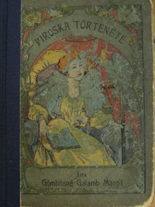 Gömbösné Galamb Margit - Piroska története [antikvár]