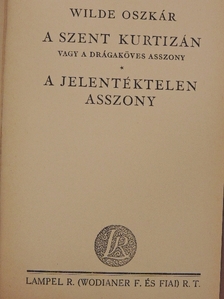 Wilde Oszkár - A szent kurtizán vagy a drágaköves asszony/A jelentéktelen asszony [antikvár]