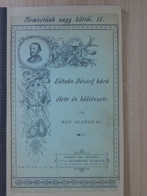 Dr. Bán Aladár - Eötvös József báró élete és költészete [antikvár]