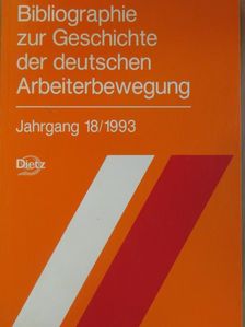 Bibliographie zur Geschichte der deutschen Arbeiterbewegung 18/1993 [antikvár]